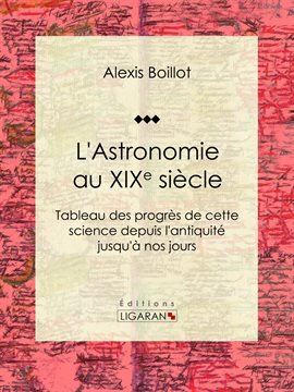 Cover image for L'Astronomie au XIXe siècle