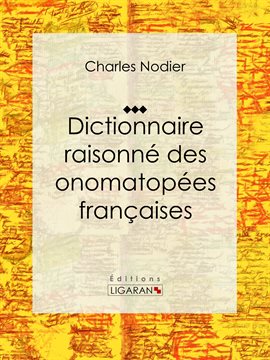 Cover image for Dictionnaire raisonné des onomatopées françaises