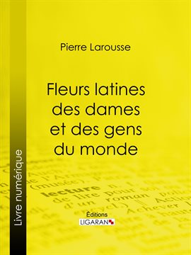 Cover image for Fleurs latines des dames et des gens du monde