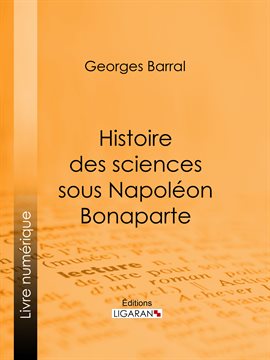 Cover image for Histoire des sciences sous Napoléon Bonaparte