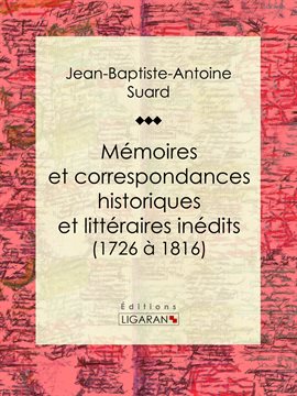 Cover image for Mémoires et correspondances historiques et littéraires inédits (1726 à 1816)