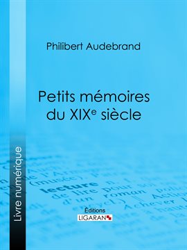 Cover image for Petits mémoires du XIXe siècle