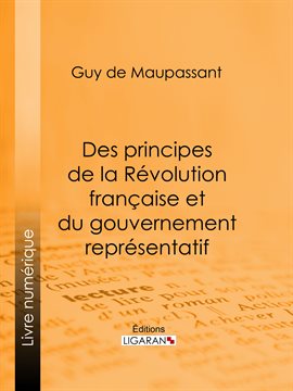 Cover image for Des principes de la Révolution Française et du gouvernement représentatif