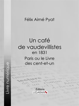 Cover image for Un café de vaudevillistes en 1831