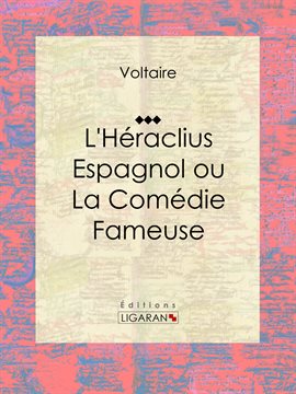 Cover image for L'Héraclius Espagnol ou La Comédie Fameuse
