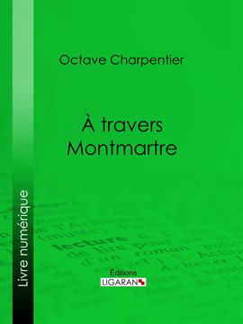 Cover image for A travers Montmartre