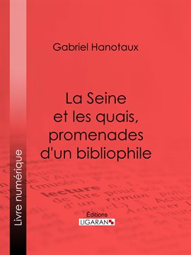 Cover image for La Seine et les quais, promenades d'un bibliophile