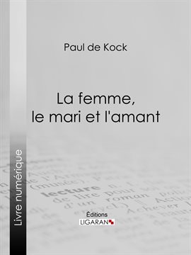 Cover image for La femme, le mari et l'amant