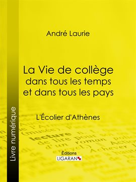 Cover image for La Vie de collège dans tous les temps et dans tous les pays