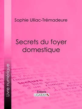 Cover image for Secrets du foyer domestique