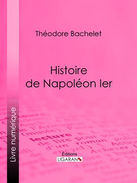 Cover image for Histoire de Napoléon Ier