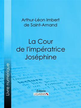 Cover image for La Cour de l'impératrice Joséphine