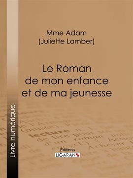 Cover image for Le Roman de mon enfance et de ma jeunesse