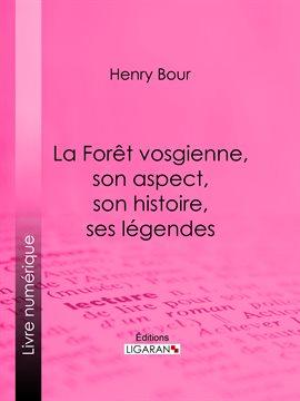 Cover image for La Forêt vosgienne, son aspect, son histoire, ses légendes