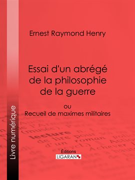 Cover image for Essai d'un abrégé de la philosophie de la guerre
