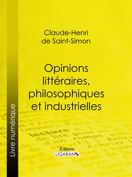 Cover image for Opinions littéraires, philosophiques et industrielles