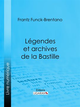 Cover image for Légendes et archives de la Bastille