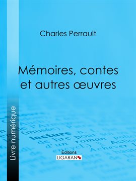 Cover image for Mémoires, contes et autres oeuvres de Charles Perrault