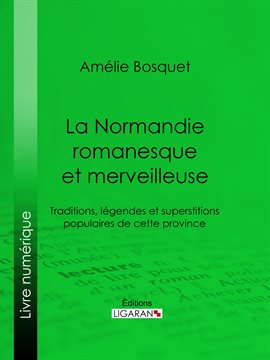 Cover image for La Normandie romanesque et merveilleuse