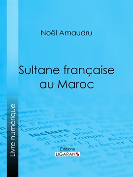 Cover image for Sultane française au Maroc