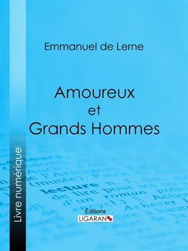 Cover image for Amoureux et Grands Hommes