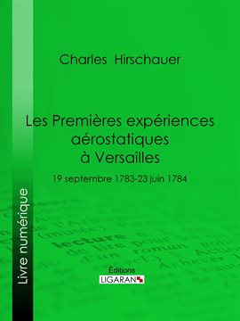 Cover image for Les Premières Expériences aérostatiques à Versailles