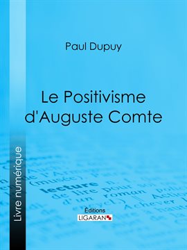Cover image for Le Positivisme d'Auguste Comte