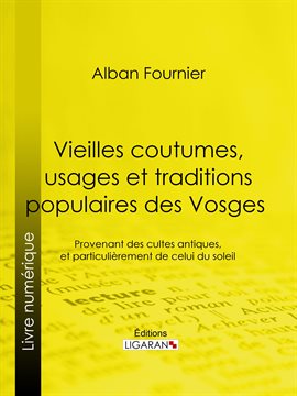 Cover image for Vieilles coutumes, usages et traditions populaires des Vosges