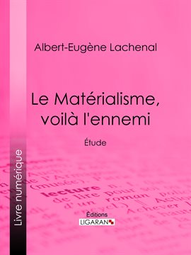 Cover image for Le Matérialisme, voilà l'ennemi