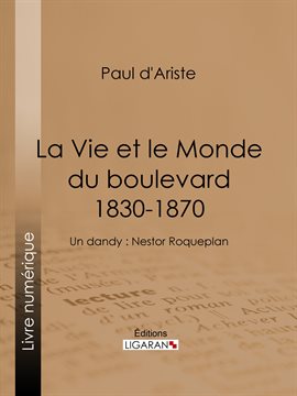 Cover image for La Vie et le Monde du boulevard (1830-1870)