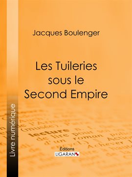Cover image for Les Tuileries sous le Second Empire