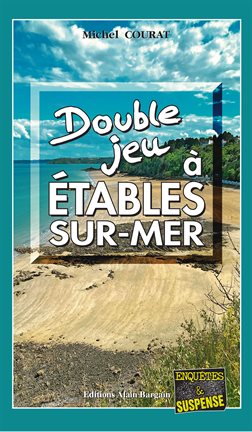 Cover image for Double jeu à Étables-sur-Mer