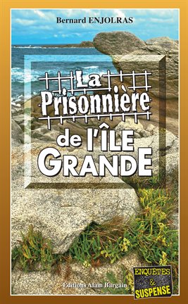 Cover image for La prisonnière de l'Île Grande