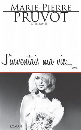 Cover image for J'inventais ma vie