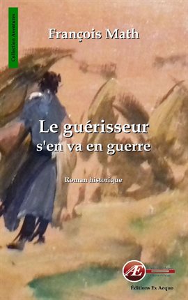 Cover image for Le guérisseur s'en va en guerre
