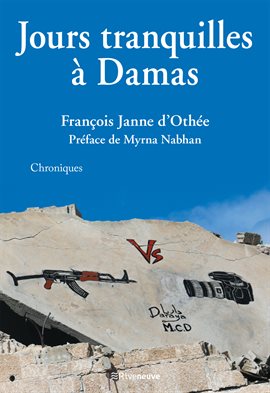 Cover image for Jours tranquilles à Damas