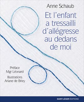 Cover image for L'enfant a tressailli d'allégresse au dedans de moi