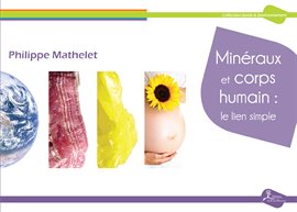 Cover image for Minéraux et corps humain : le lien simple