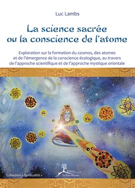 Cover image for La science sacrée ou la conscience de l'atome
