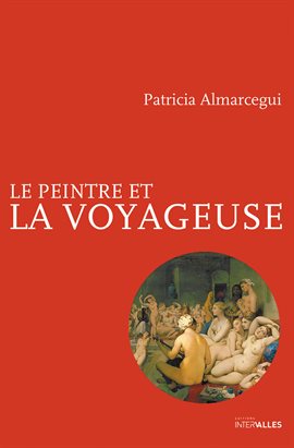 Cover image for Le Peintre et la voyageuse