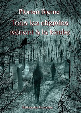 Cover image for Tous les chemins mènent à la tombe