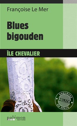 Cover image for Blues bigouden à l'Île Chevalier