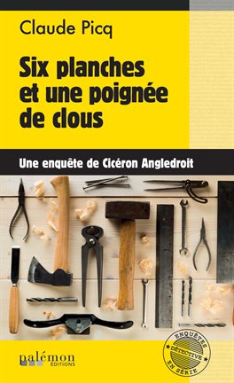 Cover image for Six planches et une poignée de clous