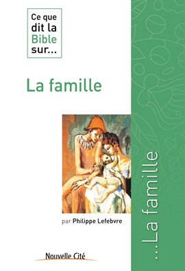 Cover image for Ce que dit la Bible sur la famille