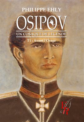 Imagen de portada para Osipov, un cosaque de légende - Tome 1