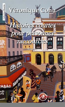 Cover image for Histoires courtes pour personnes raccourcies