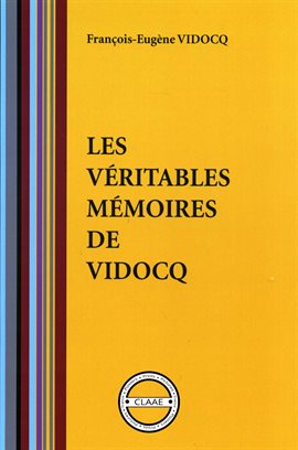 Imagen de portada para Les véritables mémoires de Vidocq (par Vidocq)