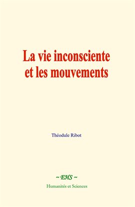 Cover image for La vie inconsciente et les mouvements