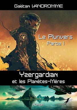 Cover image for Yzergardian et les Planètes-Mères