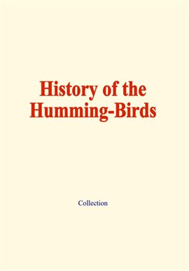 Cover image for History of the Humming-Birds